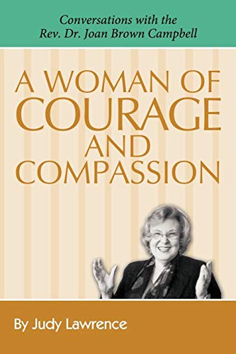 Imagen de archivo de A Woman of Courage & Compassion: Conversations with the Rev. Dr. Joan Brown Campbell a la venta por HPB-Diamond