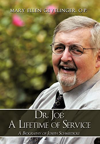 Imagen de archivo de Dr. Joe: A Lifetime of Service: A Biography of Joseph Schmiedicke a la venta por Lucky's Textbooks