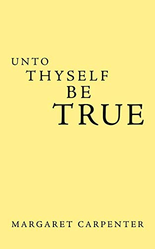 9781438979984: Unto Thyself Be True