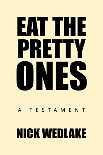Stock image for Eat the Pretty Ones: A Testament for sale by Lucky's Textbooks