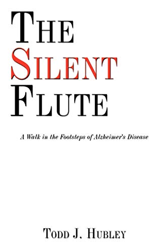 Stock image for The Silent Flute: A Walk in the Footsteps of Alzheimer's Disease for sale by Chiron Media