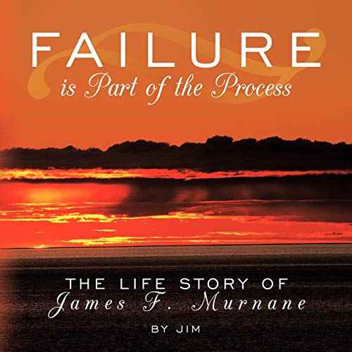 Beispielbild fr Failure is Part of the Process: The Life Story of James F. Murnane zum Verkauf von Chiron Media
