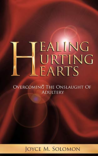 Beispielbild fr Healing Hurting Hearts: Surviving the Onslaught of Adultery zum Verkauf von Chiron Media