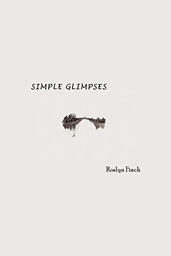 Simple Glimpses (Paperback) - Roslyn Finch