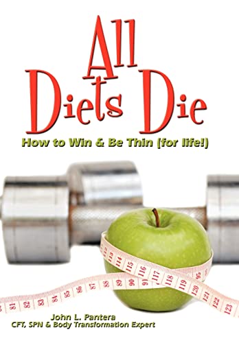 9781438981871: All Diets Die: How to Win & Be Thin (for life!)