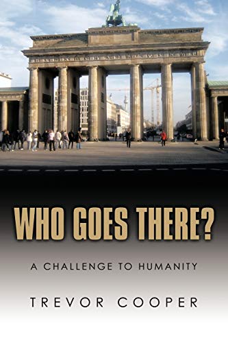 Stock image for Who Goes There?: A Challenge to Humanity for sale by Bahamut Media
