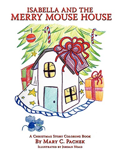 Stock image for Isabella and the Merry Mouse House A Christmas Story Coloring Book for sale by PBShop.store US