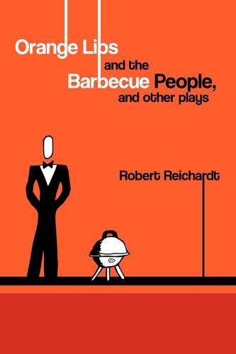 Orange Lips and the Barbecue People, and Other Plays (Inscribed)