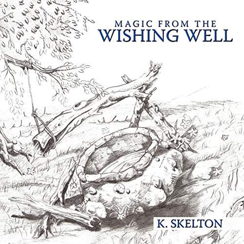 Magic from the Wishing Well (Paperback) - K. Skelton