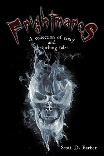 Frightmares: A Collection of Scary and Disturbing Tales (Paperback) - Scott D. Barber