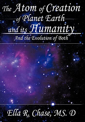 Stock image for The Atom of Creation of Planet Earth and its Humanity: And the Evolution of Both for sale by Lucky's Textbooks