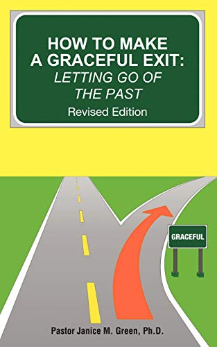 9781438994390: How to Make a Graceful Exit: Letting Go at the Past: Letting Go of the Past