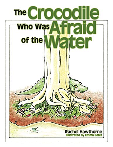 9781438996745: The Crocodile Who Was Afraid of the Water