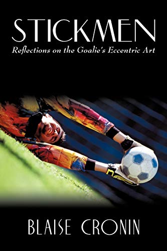 Stock image for Stickmen: Reflections on the Goalie's Eccentric Art for sale by HPB-Ruby