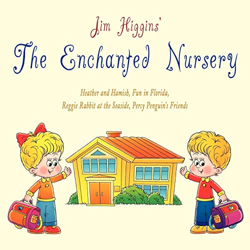 9781438999043: The Enchanted Nursery 2: Heather and Hamish, Fun in Florida, Reggie Rabbit at the Seaside, Percy Penguin's Friends