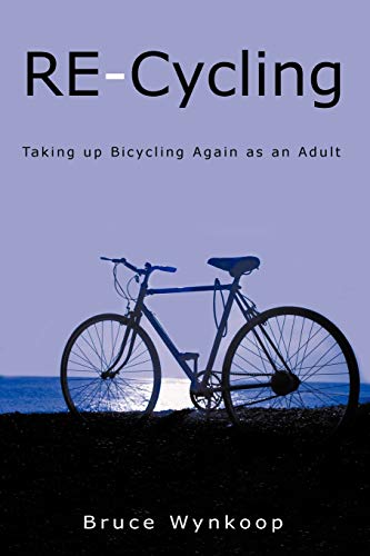 Beispielbild fr RE-Cycling: Taking up Bicycling Again as an Adult zum Verkauf von Chiron Media