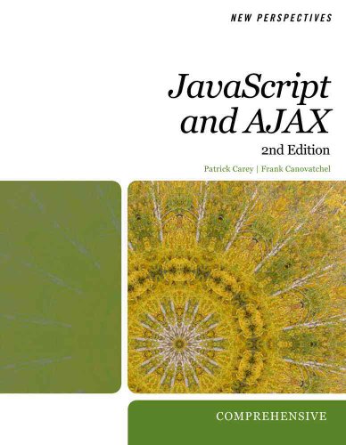 New Perspectives on Javascript and AJAX: Comprehensive (HTML) (9781439044032) by Carey, Patrick; Canovatchel, Frank