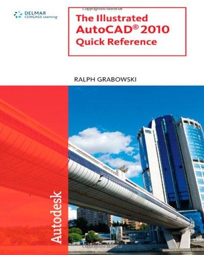 Imagen de archivo de The Illustrated Autocad 2010 Quick Reference (Illustrated AutoCAD Quick Reference) a la venta por HPB-Red