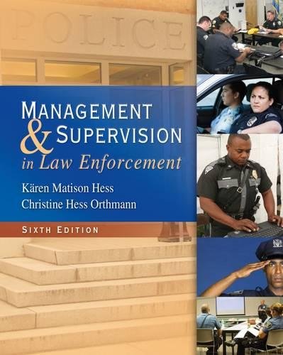 Management and Supervision in Law Enforcement - KÃ¤ren Matison Hess Christine Hess Orthman