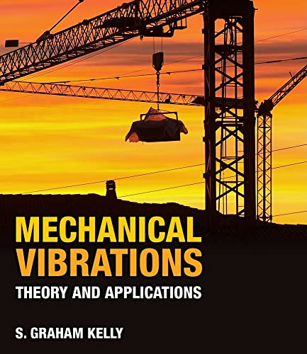 9781439062128: Mechanical Vibrations: Theory and Applications