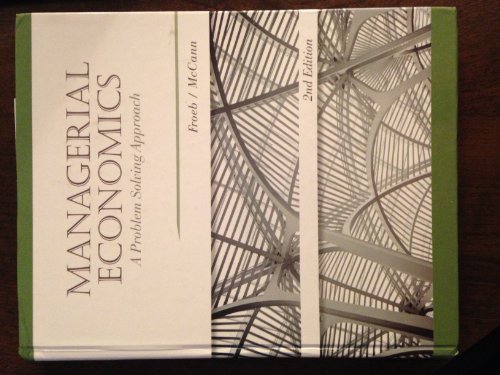 Managerial Economics: A Problem-Solving Approach (MBA Series) - McCann, Brian T.,Froeb, Luke M.