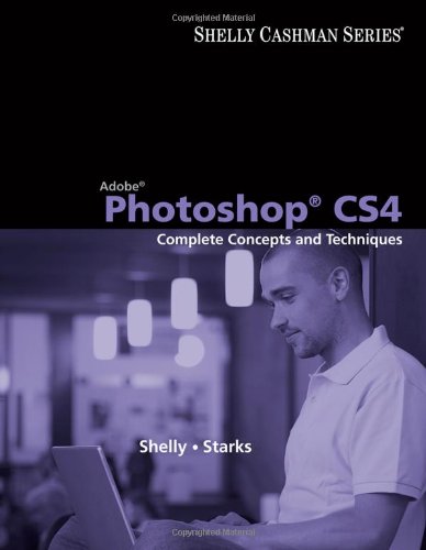 Imagen de archivo de Adobe Photoshop CS4: Complete Concepts and Techniques (SAM 2010 Compatible Products) a la venta por BooksRun