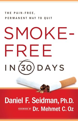 9781439101117: Smoke-Free in 30 Days: The Pain-Free, Permanent Way to Quit