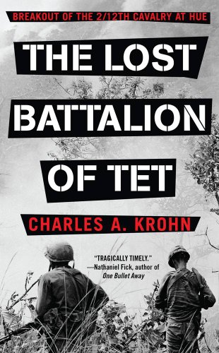 Beispielbild fr The Lost Battalion of TET: Breakout of the 2/12 Cavalry at Hue zum Verkauf von Books of the Smoky Mountains