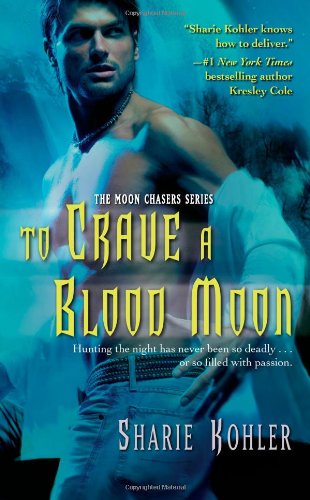 9781439101582: To Crave a Blood Moon (Moon Chasers, Book 3)