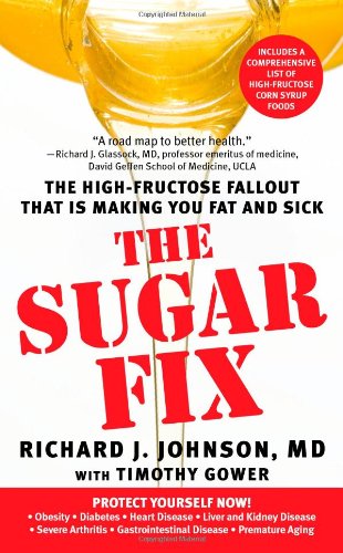 Stock image for The Sugar Fix: The High-Fructose Fallout That Is Making You Fat and Sick for sale by ThriftBooks-Atlanta