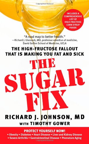 Stock image for The Sugar Fix: The High-Fructose Fallout That Is Making You Fat a Johnson M.D., Richard J. and Gower, Timothy for sale by tomsshop.eu