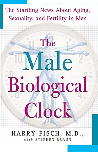 9781439101759: The Male Biological Clock: The Startling News About Aging, Sexuality, and Fertility in Men