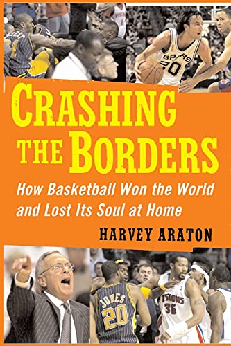 Stock image for Crashing the Borders : How Basketball Won the World and Lost Its Soul At for sale by Better World Books