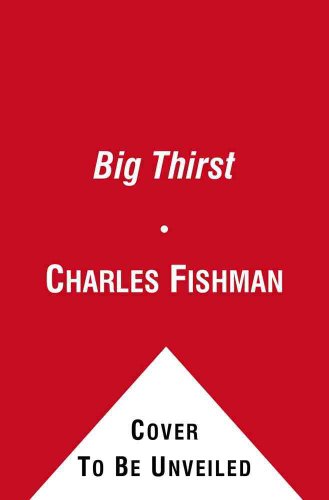 Imagen de archivo de The Big Thirst: The Secret Life and Turbulent Future of Water a la venta por ZBK Books