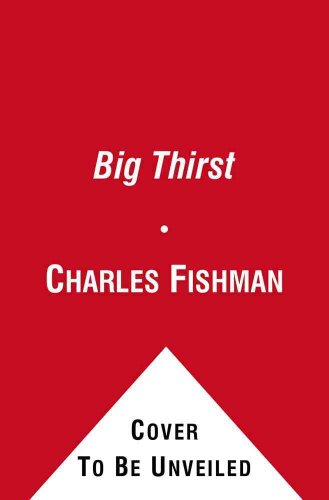 9781439102077: The Big Thirst: The Secret Life and Turbulent Future of Water