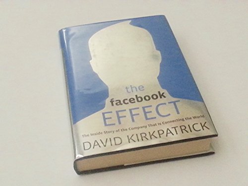 Beispielbild fr The Facebook Effect: The Inside Story of the Company That Is Connecting the World zum Verkauf von Wonder Book