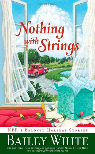 Stock image for Nothing with Strings: NPR's Beloved Holiday Stories for sale by Jenson Books Inc