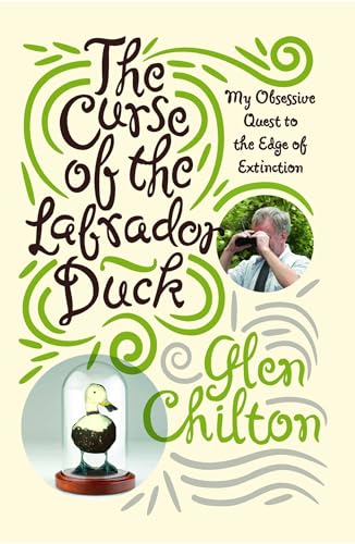 Stock image for The Curse of the Labrador Duck: My Obsessive Quest to the Edge of Extinction for sale by Irish Booksellers