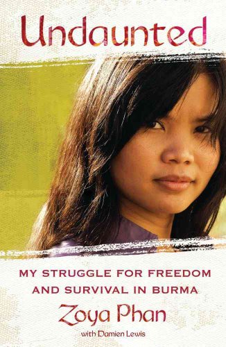 Undaunted: My Struggle For Freedom and Survival in Burma