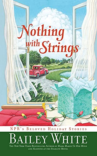 Stock image for Nothing with Strings: NPR's Beloved Holiday Stories for sale by ICTBooks