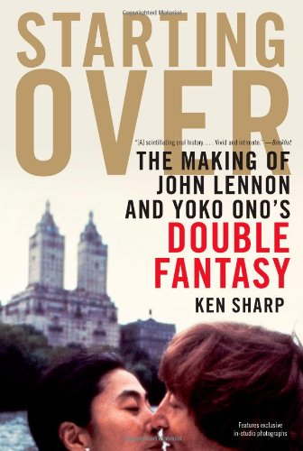 Stock image for Starting Over: The Making of John Lennon and Yoko Ono's Double Fantasy for sale by Gulf Coast Books