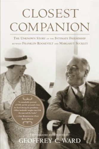 Stock image for Closest Companion: The Unknown Story of the Intimate Friendship Between Franklin Roosevelt and Margaret Suckley for sale by Wonder Book