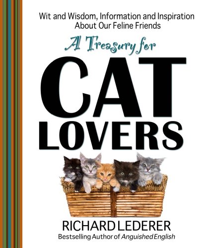 Stock image for A Treasury for Cat Lovers: Wit and Wisdom, Information and Inspiration About Our Feline Friends for sale by Gil's Book Loft