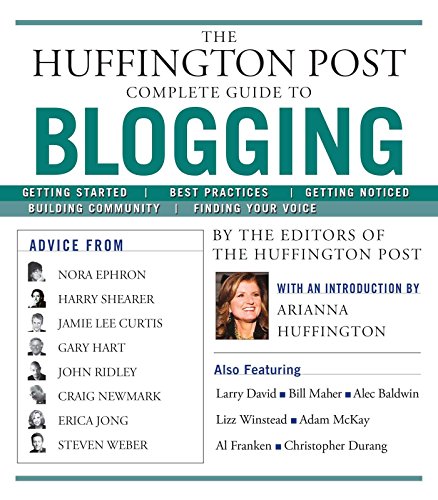 9781439105009: The Huffington Post Complete Guide to Blogging