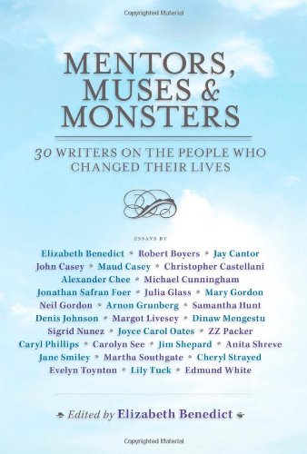 9781439108611: Mentors, Muses & Monsters: 30 Writers on the People Who Changed Their Lives