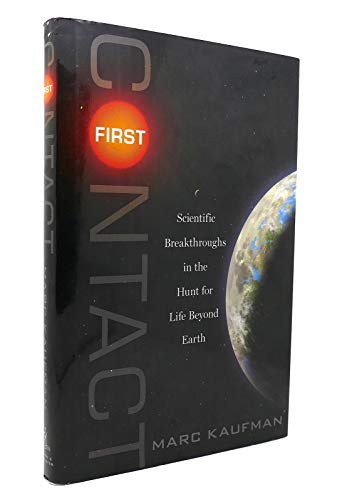 Stock image for First Contact : Scientific Breakthroughs in the Hunt for Life Beyond Earth for sale by Better World Books