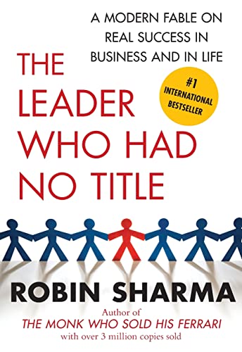 Beispielbild fr The Leader Who Had No Title: A Modern Fable on Real Success in Business and in Life zum Verkauf von SecondSale