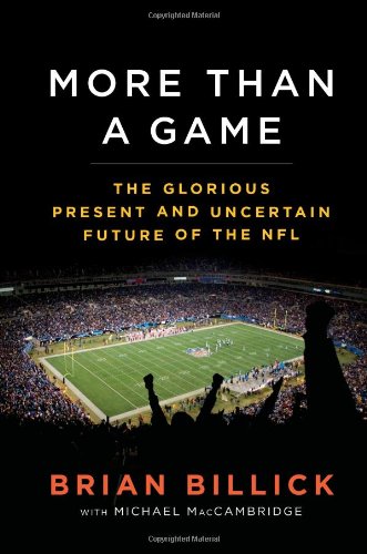 9781439109182: More than a Game: The Glorious Present and Uncertain Future of the NFL