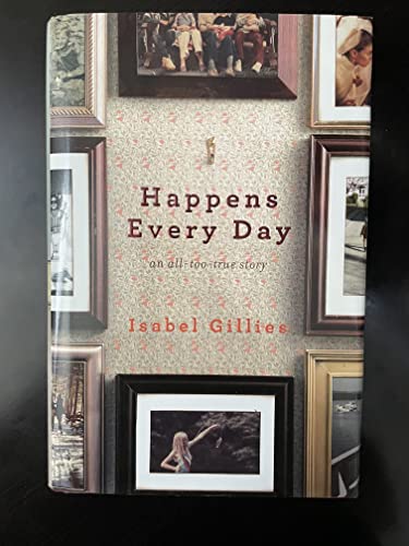 Imagen de archivo de Happens Every Day: An All-Too-True Story a la venta por 2Vbooks