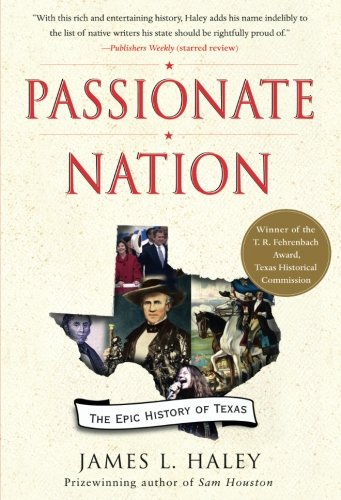 Stock image for Passionate Nation: The Epic History of Texas for sale by SecondSale